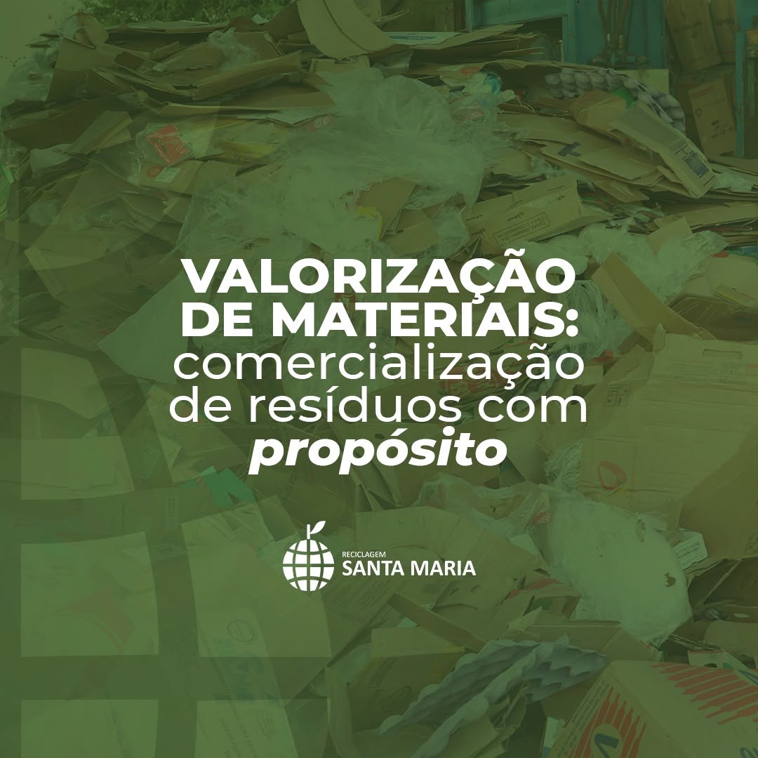 Valorização de materiais: comercialização de resíduos com propósito