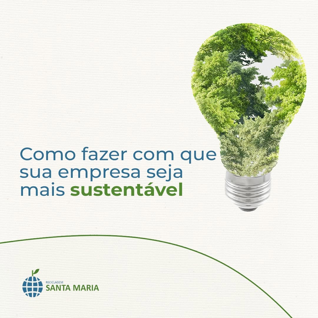 Como fazer com que  sua empresa seja mais sustentável