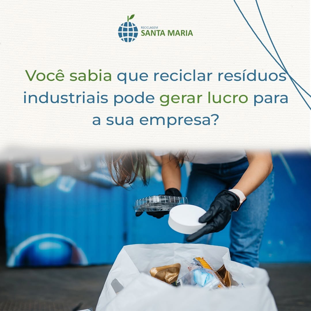 Você sabia que reciclar resíduos industriais pode gerar lucro para a sua empresa?