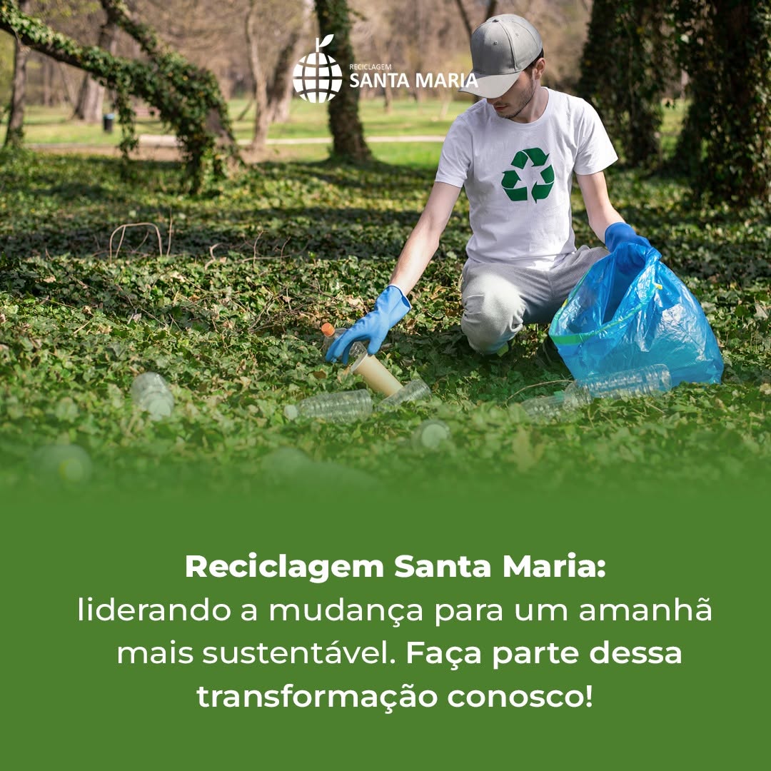 Reciclagem Santa Maria: liderando a mudança para um amanhã mais sustentável